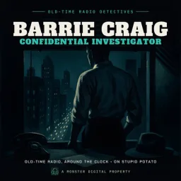 Barrie Craig, Confidential Investigator (radio) | Stupid Potato logo