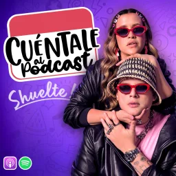 Capa de Cuéntale Al Podcast
