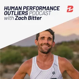 Capa de Human Performance Outliers Podcast with Zach Bitter