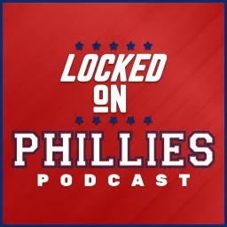 Portada de Locked On Phillies - Daily Podcast On The Philadelphia Phillies